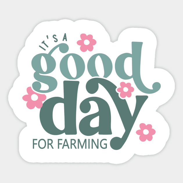 It's a Good Day for Farming Sticker by Teresa's Store 1